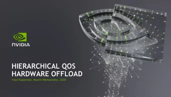 HIERARCHICAL QOS  HARDWARE OFFLOAD  Yossi Kuperman, Maxim Mikityanskiy, 2020  AGENDA  Hierarchical