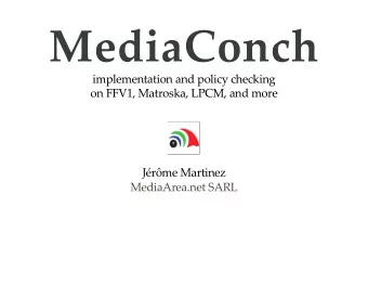 MediaConch  implementation and policy checking  on FFV1, Matroska, LPCM, and more  Jrme