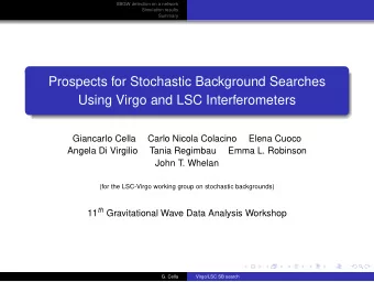 Prospects for Stochastic Background Searches  Using Virgo and LSC Interferometers  Giancarlo Cella