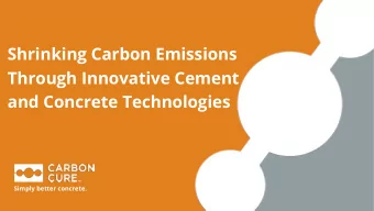 Shrinking Carbon Emissions  Through Innovative Cement  and Concrete Technologies  Simply better