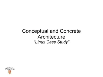 Conceptual and Concrete  Architecture  Linux Case Study  Conceptual Architecture  Intent