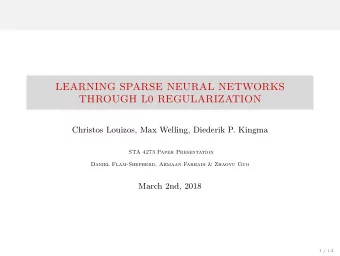 LEARNING SPARSE NEURAL NETWORKS  THROUGH L0 REGULARIZATION  Christos Louizos, Max Welling, Diederik