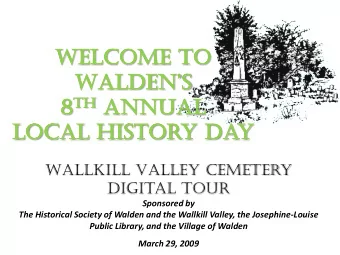 WelCome to  WalDens 8 th annual  loCal history Day  Wallkill Valley Cemetery  Digital tour