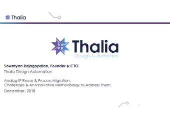 Sowmyan Rajagopalan, Founder &amp; CTO  Thalia Design Automation  Analog IP Reuse &amp; Process