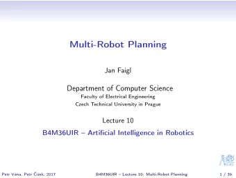 Multi-Robot Planning  Jan Faigl  Department of Computer Science  Faculty of Electrical Engineering