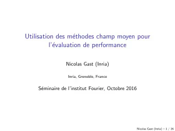Utilisation des m  ethodes champ moyen pour  l  evaluation de performance  Nicolas Gast