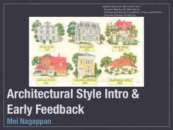 Architectural Style Intro &amp;  Early Feedback  Mei Nagappan  Pitch Survey  Your group name