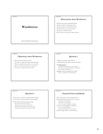 Woodstoves  Their surfaces are usually dark in color  Theyll burn you if you touch them