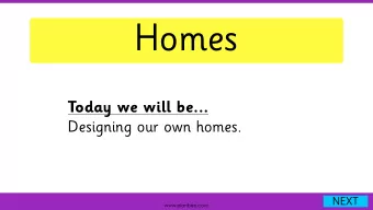Homes  Today we will be...  Designing our own homes.  NEXT  www.planbee.com  Hello children,  Do