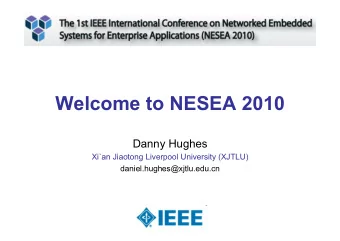 Welcome to NESEA 2010  Danny Hughes  Xi`an Jiaotong Liverpool University (XJTLU)