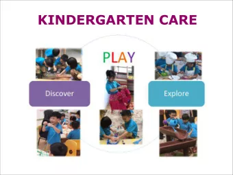 KINDERGARTEN CARE  KINDERGARTEN CARE (KCARE) KCare is provided to parents  who require a full-day