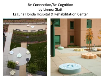Re-Connection/Re-Cognition  by Linnea Glatt  Laguna Honda Hospital &amp; Rehabilitation Center