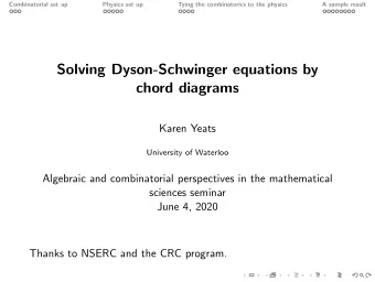 Solving Dyson-Schwinger equations by  chord diagrams  Karen Yeats  University of Waterloo