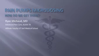 Ryan Michaud, MD  Advanced Pain Care, Austin TX  Affiliate Faculty UT Dell Medical School  No