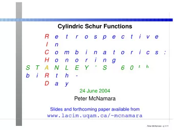 Cylindric Schur Functions  R  e  t  r  o  s  p  e  c  t  i  v  e  I  n  C  o  m  b  i  n  a  t  o