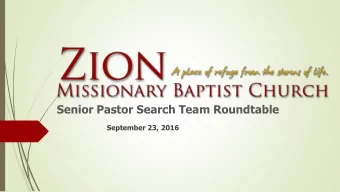 Senior Pastor Search Team Roundtable  September 23, 2016  James Latimore, Chairperson  Robert