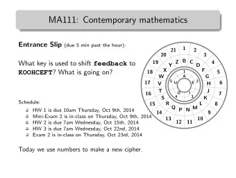 MA111: Contemporary mathematics Entrance Slip (due 5 min past the hour):  1  21  2  20  3  B C D  Y