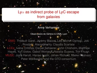 Ly  as indirect probe of LyC escape  from galaxies  Anne Verhamme  Observatoire de Genve &amp;