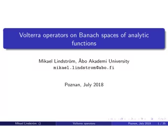 Volterra operators on Banach spaces of analytic  functions  om,   Mikael Lindstr  Abo Akademi