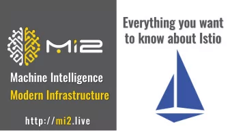 Everything you want  to know about Istio  Machine Intelligence  Modern Infrastructure