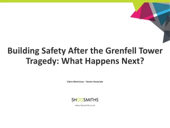 Building Safety After the Grenfell Tower  Tragedy: What Happens Next?  Claire Morrissey  Senior