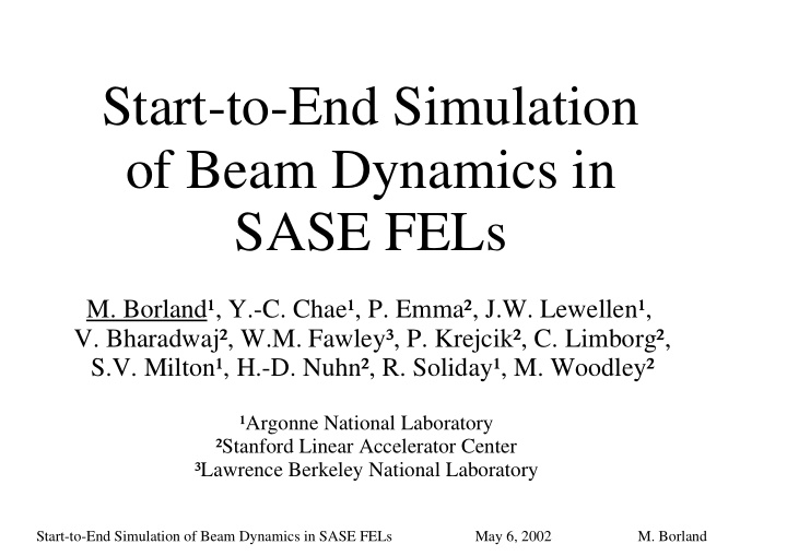 start to end simulation of beam dynamics in sase fels