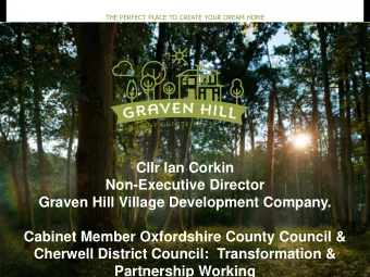 Cllr Ian Corkin  Non-Executive Director  Graven Hill Village Development Company.  Cabinet Member