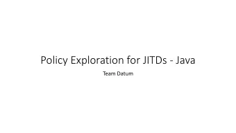 Policy Exploration for JITDs - Java  Team Datum  Splaying on Uniform Distribution  Cracking on