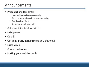 Announcements  Presentations tomorrow  Updated instructions on website  Send name of who