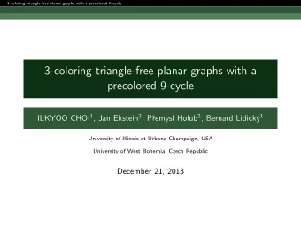 3-coloring triangle-free planar graphs with a  precolored 9-cycle ILKYOO CHOI 1 , Jan Ekstein 2 ,