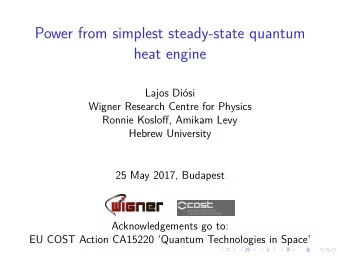 Power from simplest steady-state quantum  heat engine  Lajos Disi  Wigner Research Centre for