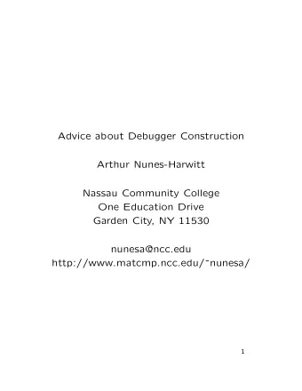 Advice about Debugger Construction  Arthur Nunes-Harwitt  Nassau Community College  One Education