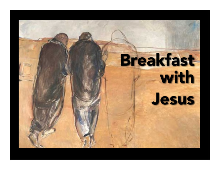 breakfast with jesus