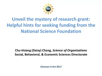Unveil the mystery of research grant:  Helpful hints for seeking funding from the  National Science
