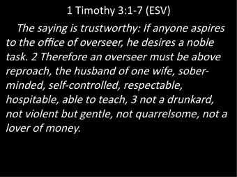 The saying is trustworthy: If anyone aspires  to the offjce of overseer, he desires a noble  task.