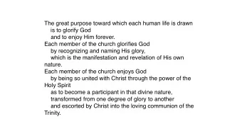 The great purpose toward which each human life is drawn  is to glorify God  and to enjoy Him