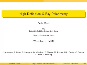 High-Definition X-Ray Polarimetry  Berit Marx  IOQ  Friedrich-Schiller-Universit  at Jena