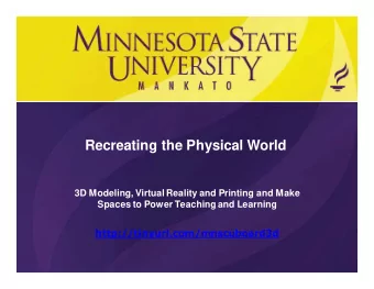 Recreating the Physical World  3D Modeling, Virtual Reality and Printing and Make  Spaces to Power