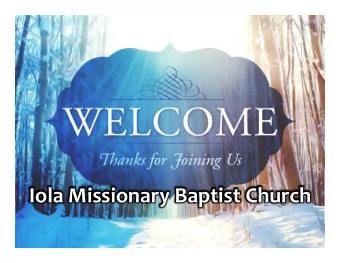 Iola Missionary Baptist Church  Theres a call comes ringing over  the restless wave,  Send