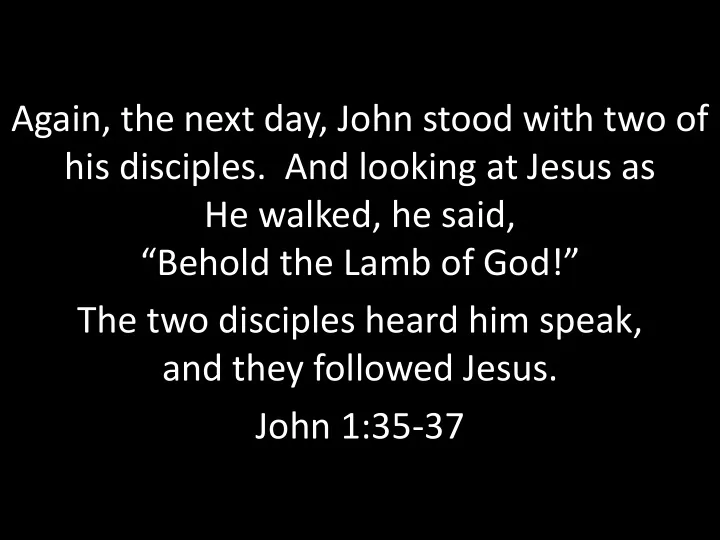 again the next day john stood with two of