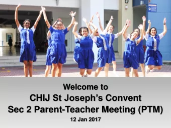 CHIJ St Josephs Convent  Sec 2 Parent-Teacher Meeting (PTM)  12 Jan 2017  Sec  Sec 2 PTM  2 PTM