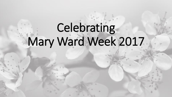cele lebrating mary ry ward week 2017 mary ry ward