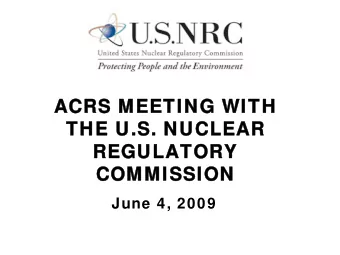 ACRS MEETING WITH  ACRS MEETING WITH  THE U.S. NUCLEAR  THE U.S. NUCLEAR  REGULATORY  REGULATORY