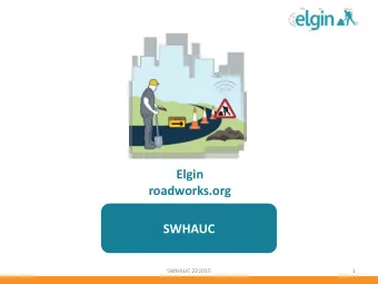 Elgin  roadworks.org  SWHAUC  SWHAUC 221015  1 This morning    Quick roadworks.org update