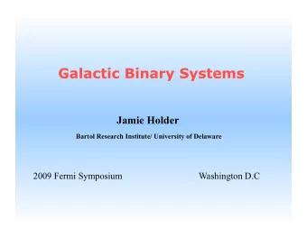 Jamie Holder  Bartol Research Institute/ University of Delaware  2009 Fermi Symposium  Washington