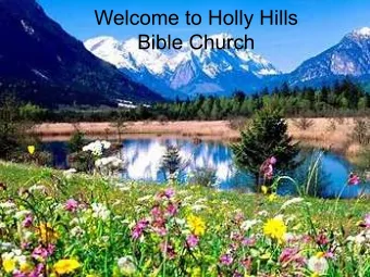 Welcome to Holly Hills  Bible Church  FIRST CORINTHIANS WRITER : The Apostle Paul. DATE : written