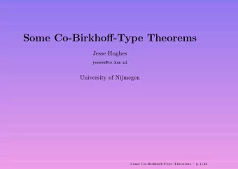 Some Co-Birkhoff-Type Theorems  Jesse Hughes  jesseh@cs.kun.nl  University of Nijmegen  Some