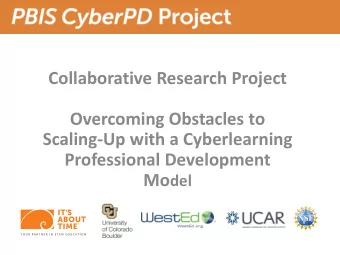 Collaborative Research Project  Overcoming Obstacles to  Scaling-Up with a Cyberlearning
