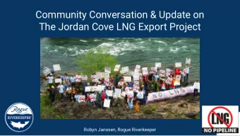Community Conversation &amp; Update on  The Jordan Cove LNG Export Project  Robyn Janssen, Rogue