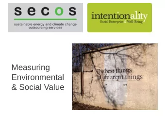 Measuring  Environmental  &amp; Social Value  Introduction  Agenda  Introductions  What is